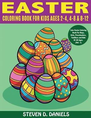 Easter Coloring Book For Kids Ages 2-4, 4-8 & 8-12