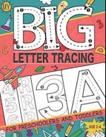 My Big Letter Tracing for Preschoolers and Toddlers ages 2-4: Homeschool Preschool Learning Activities, Alphabet Book Plus Numbers - My First Handwrit
