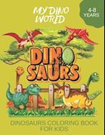 My Dino World Dinosaurs Coloring Book for Kids 4-8 Years