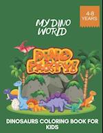 My Dino World Dinosaurs Coloring Book for Kids 4-8 Years