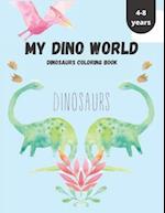 My Dino World Dinosaurs Coloring Book 4-8 Years