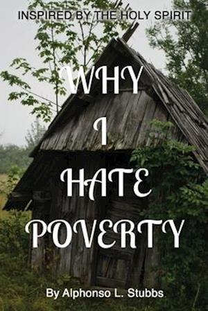 Why I Hate Poverty