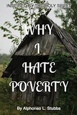 Why I Hate Poverty