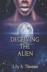 Deceiving the Alien