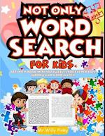 Not Only Word Search For Kids Ages 4-8