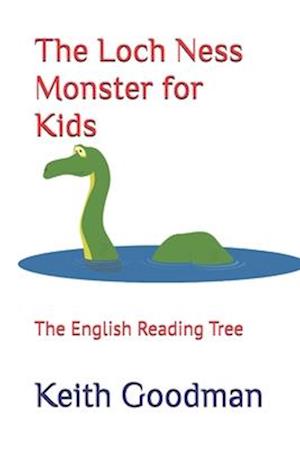 The Loch Ness Monster for Kids: The English Reading Tree