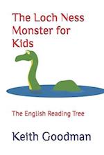 The Loch Ness Monster for Kids: The English Reading Tree 