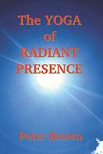 The Yoga of Radiant Presence