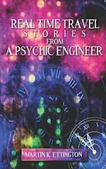 Real Time Travel Stories From A Psychic Engineer