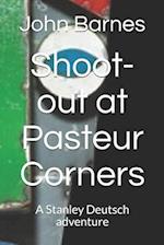 Shoot-out at Pasteur Corners