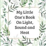 My Little One's Book On Light, Sound and Heat