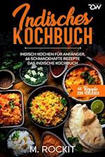 Indisches Kochbuch, Indisch kochen für Anfänger, 66 schmackhafte Rezepte