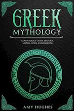 Greek Mythology: Learn About Greek History, Myths, Gods, and Legends 