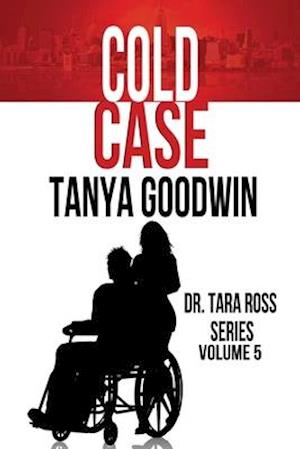 Cold Case-Dr. Tara Ross Series Volume 5