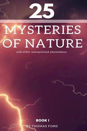 25 mysteries of nature and other unexplained phenomena