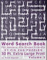 Word Search Book For Seniors: Pro Vision Friendly, 51 Zig Zag Puzzles, 30 Pt. Extra Large Print, Vol. 3 