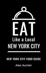 EAT LIKE A LOCAL- NEW YORK CITY: New York Food Guide 