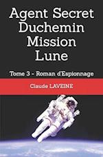 Agent Secret Duchemin Mission Lune