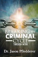 Breaking The Criminal Cycle Through Work