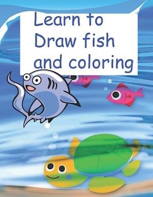 Learn to Draw fish and coloring