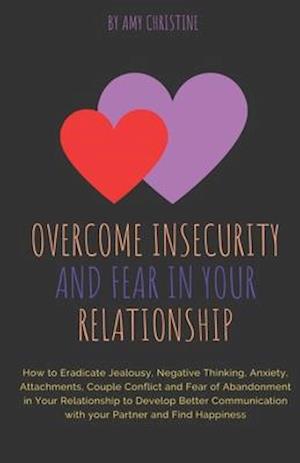 Overcome Insecurity and Fear in your Relationship