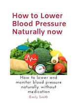 How to Lower Blood Pressure Naturally now