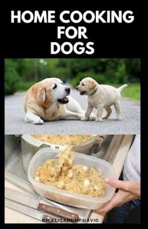 Home Cooking for Dogs