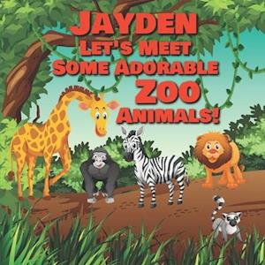 Jayden Let's Meet Some Adorable Zoo Animals!