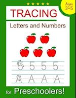 Tracing Letters and Numbers for Preschoolers: Trace Letters and Numbers Workbook for Preschoolers, Kindergarten and Kids Ages 3-5 (Pre K Workbooks) 