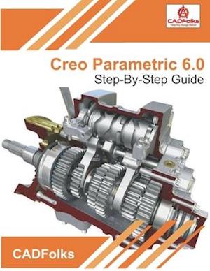 Creo Parametric 6.0 - Step-By-Step Guide