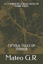 A COMPLETE COLLECTION OF DARK TALES: FIFTEEN TALES OF TERROR 