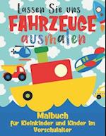 Lassen Sie uns Fahrzeuge ausmalen - Malbuch für Kleinkinder und Kinder im Vorschulalter