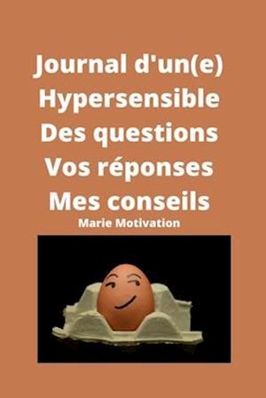 Journal d'un(e) Hypersensible Des questions Vos réponses Mes conseils