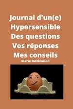 Journal d'un(e) Hypersensible Des questions Vos réponses Mes conseils