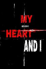 My Heart And I
