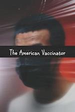 The American Vaccinator (Trade Paperback)