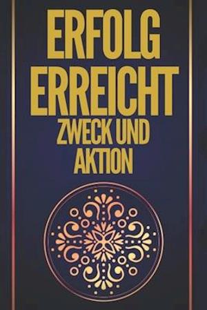 Erfolg Erreicht, Zweck Und Aktion!