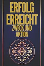 Erfolg Erreicht, Zweck Und Aktion!