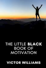 The Little Black Book of Motivation