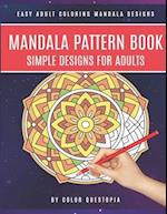 Mandala Pattern Book Simple Designs for Adults Easy Adult Coloring Mandala Designs