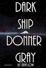 Dark Ship Donner Gray