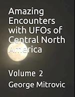 Amazing Encounters with UFOs of Central North America
