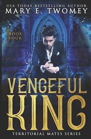 Vengeful King: A Paranormal Royal Romance