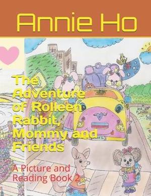 The Adventure of Rolleen Rabbit, Mommy and Friends: A Picture and Reading Book 2