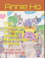 The Adventure of Rolleen Rabbit, Mommy and Friends: A Picture and Reading Book 2 