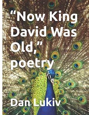 "Now King David Was Old," poetry