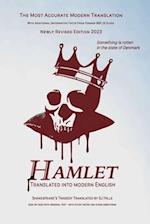 Hamlet Translated into Modern English: The most accurate line-by-line translation, alongside original English, stage directions, and historical notes.