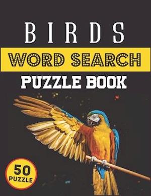 Birds Word Search Puzzle Book: Best Brain Games 50 Word Search Puzzle Books for Adults Large Print Bulk | Challenging Bird Watching Gift Puzzles Book