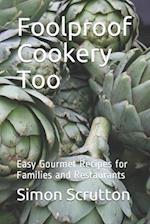 Foolproof Cookery Too