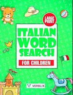 Italian Word Search for Children: Large Print Italian Activity Book with Word Search Puzzles for Kids and Beginners 